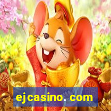 ejcasino. com